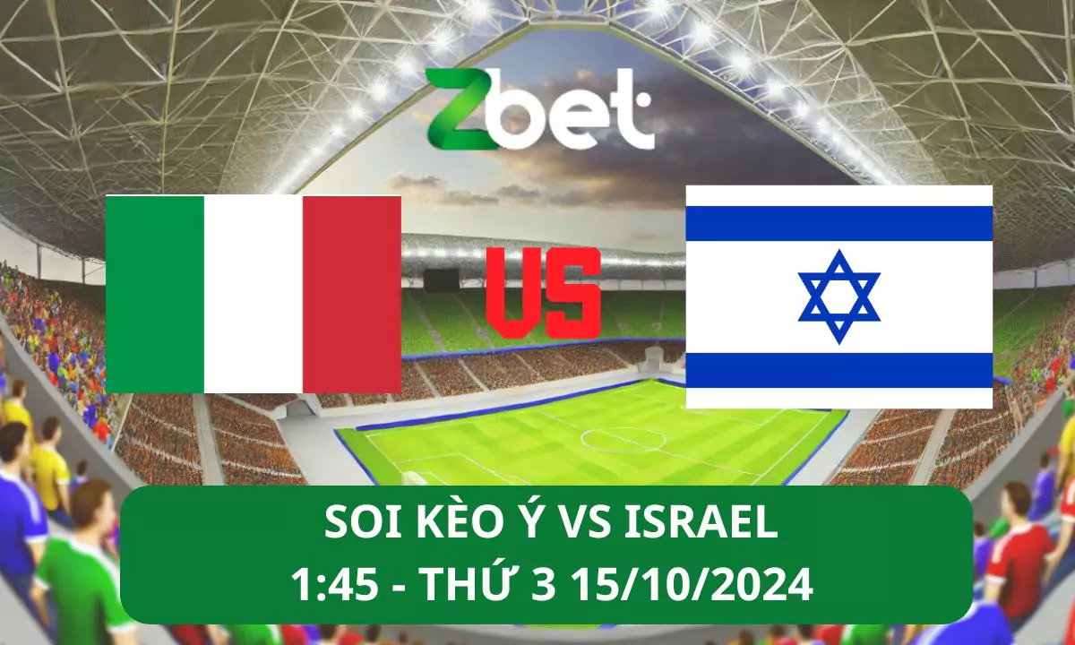 Nhận định soi kèo Ý vs Israel, 01h45 15/10/2024 – Nations League