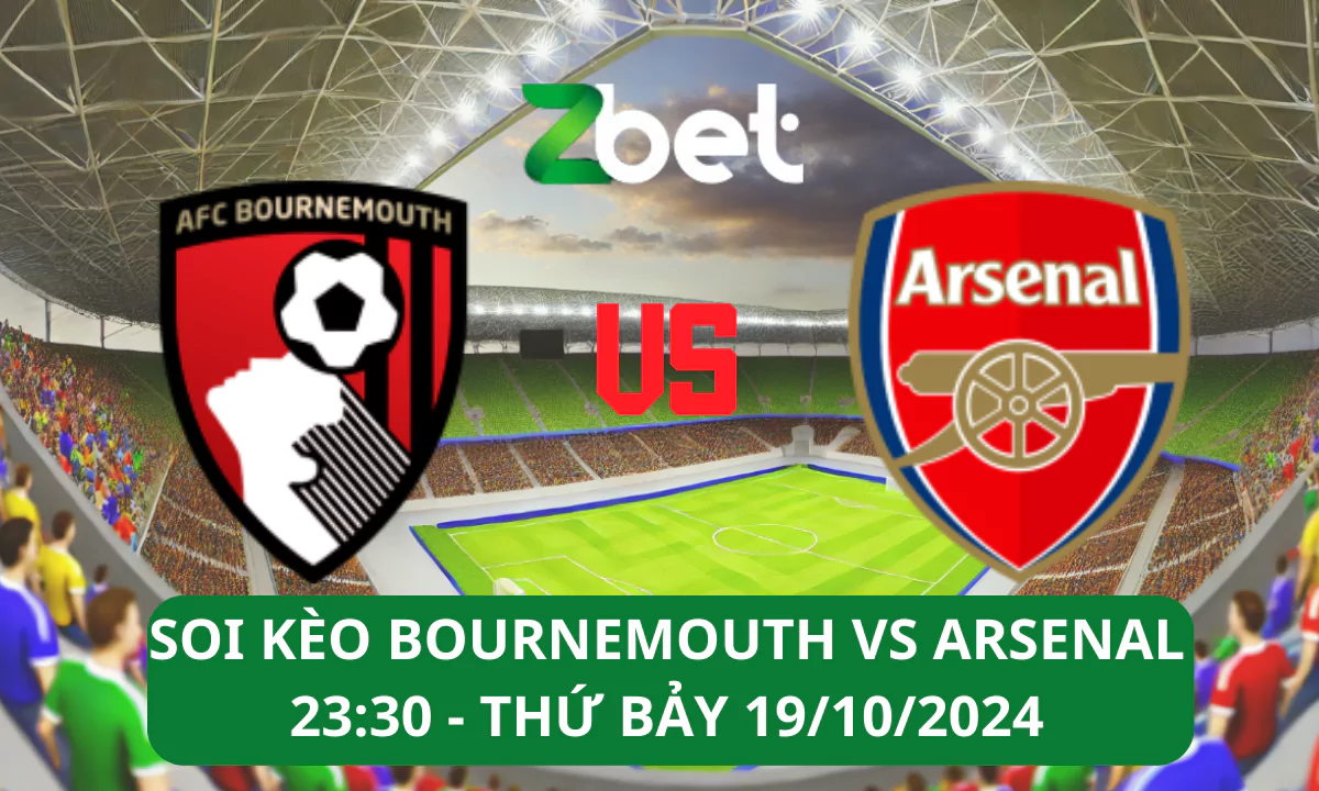 Nhận định soi kèo Bournemouth vs Arsenal, 23h30 19/10/2024 – Ngoại hạng Anh