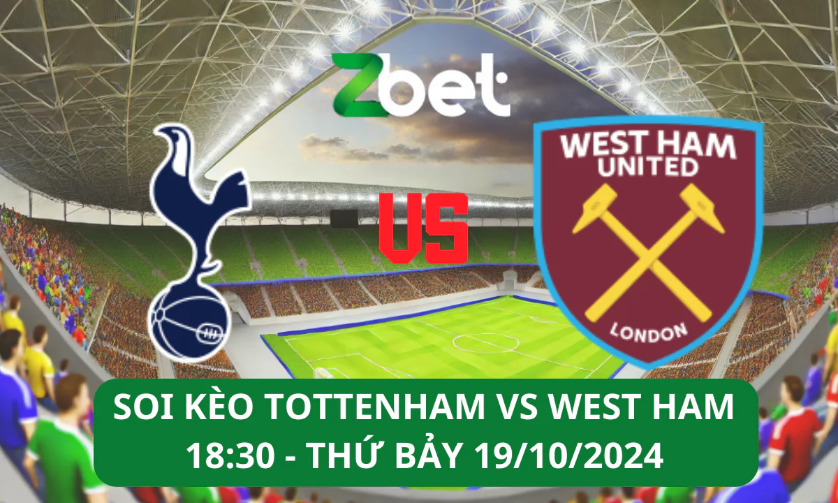 Nhận định soi kèo Tottenham vs West Ham, 18h30 19/10/2024 – Ngoại hạng Anh