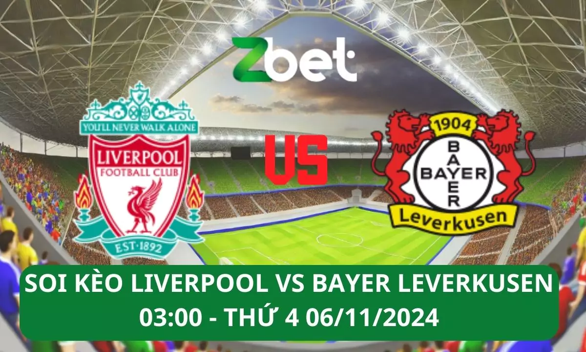 Nhận định soi kèo Liverpool vs Bayer Leverkusen, 03h00 06/11/2024 – Champions League
