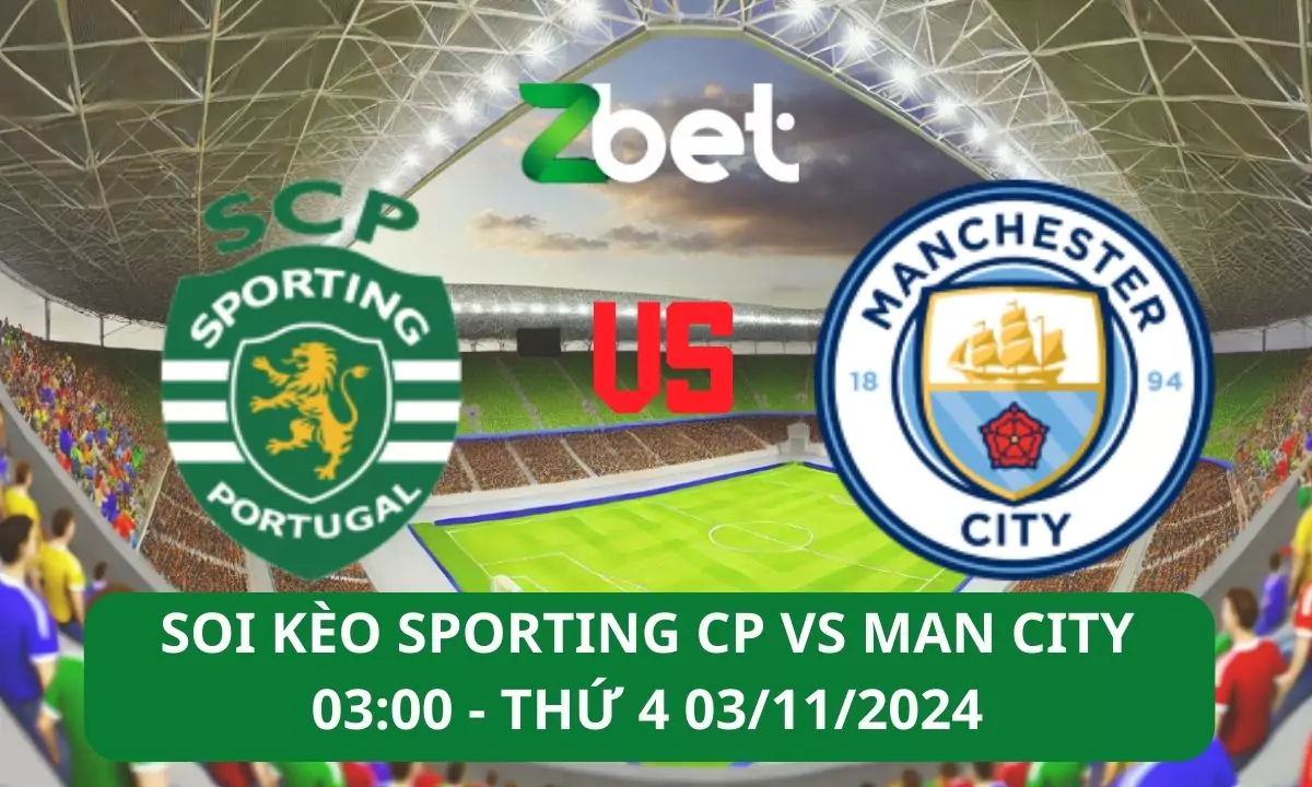 Nhận định soi kèo Sporting vs Man City, 03h00 06/11/2024 – Champions League