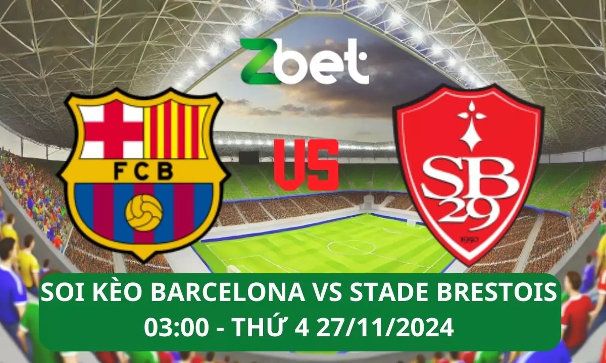 Nhận định soi kèo Barcelona vs Brest, 03h00 27/11/2024 – Champions League
