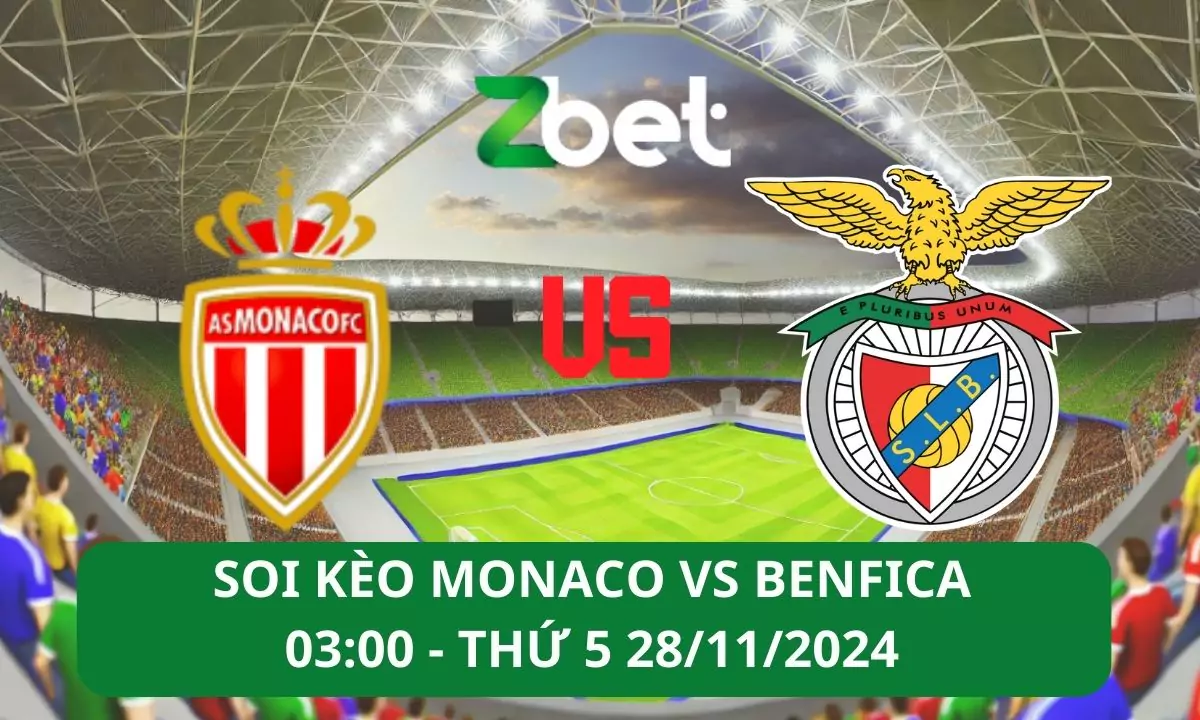 Nhận định soi kèo Monaco vs Benfica, 03h00 28/11/2024 – Champions League