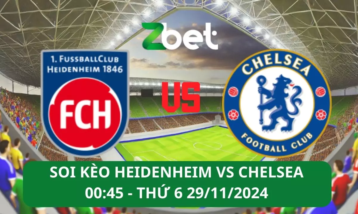 Nhận định soi kèo Heidenheim vs Chelsea, 00h45 29/11/2024 – UEFA Europa Conference