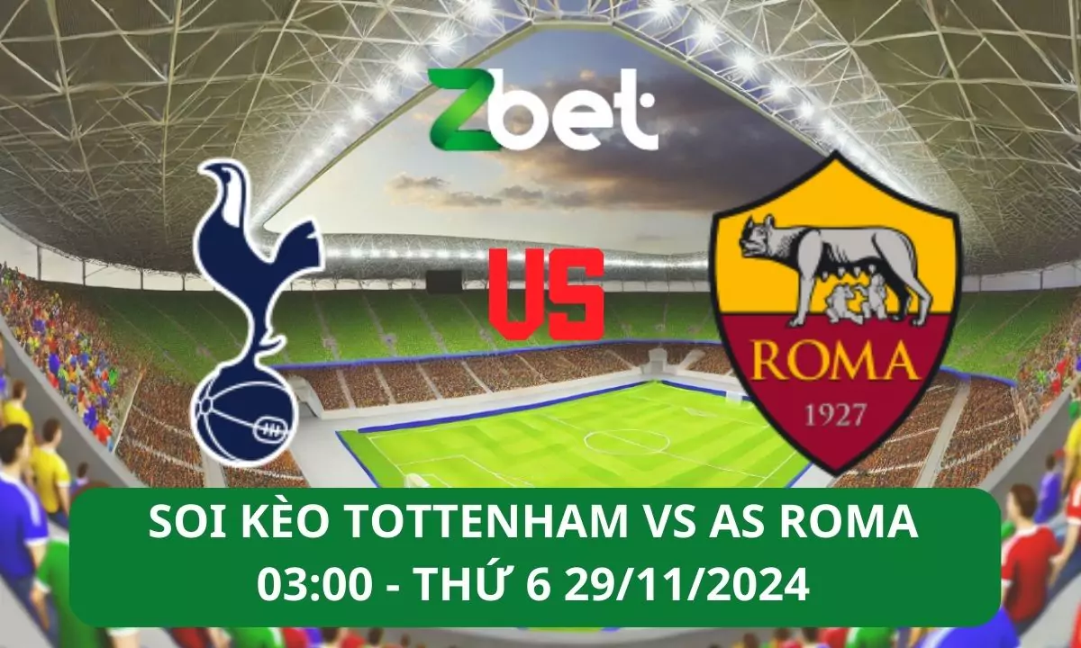 Nhận định soi kèo Tottenham vs AS Roma, 03h00 29/11/2024 – Europa League