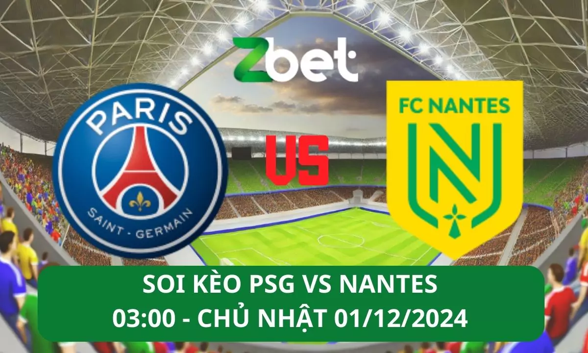 Nhận định soi kèo PSG vs Nantes, 03h00 01/12/2024 – Ligue 1