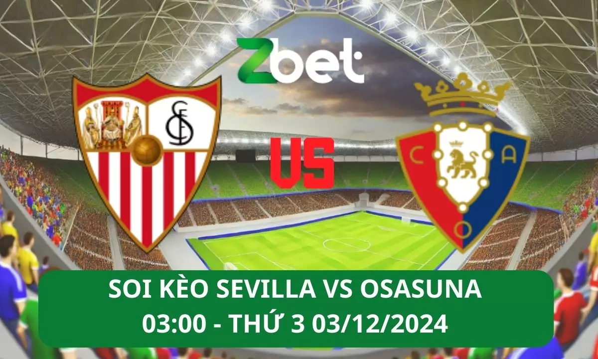 Nhận định soi kèo Sevilla vs Osasuna, 03h00 03/12/2024 – La Liga
