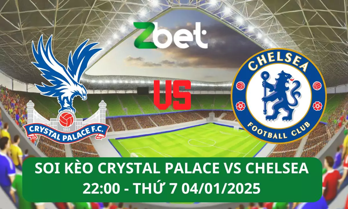 Nhận định soi kèo Crystal Palace vs Chelsea, 22h00 04/01/2025 – Ngoại hạng Anh