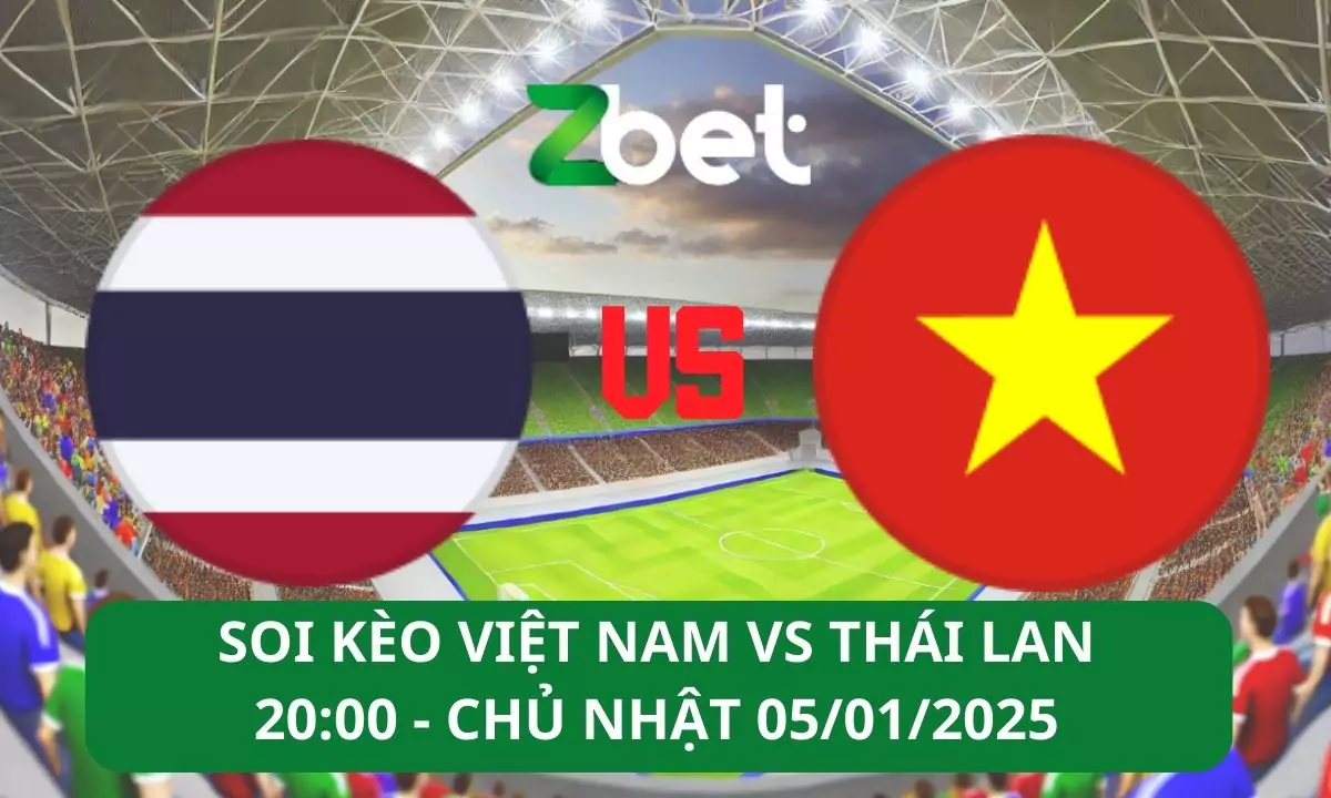 Nhận định soi kèo Thái Lan vs Việt Nam, 20h00 05/01/2025 – Asean CUP