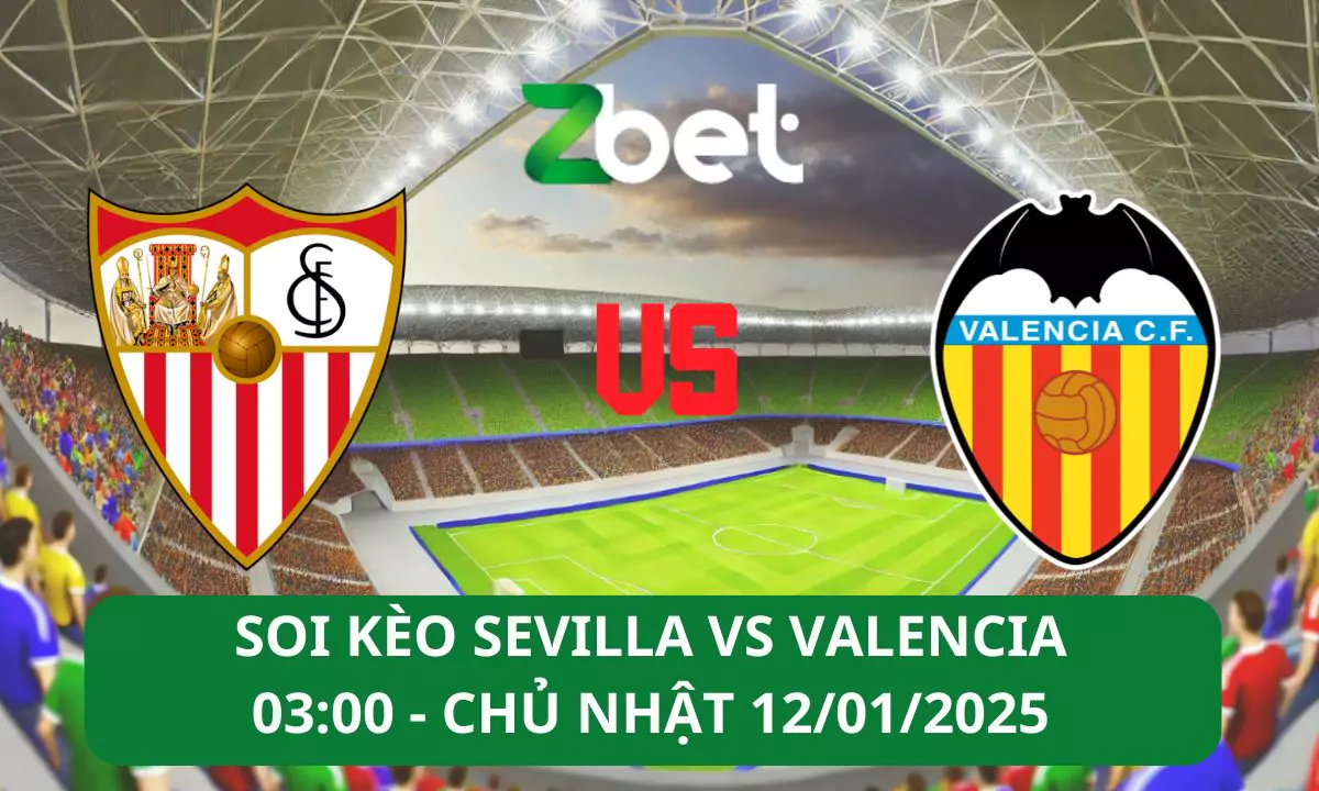 Nhận định soi kèo Sevilla vs Valencia, 03h00 12/01/2025 – La Liga