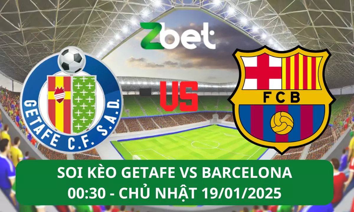 Nhận định soi kèo Getafe vs Barcelona, 03h00 19/01/2025 – La Liga