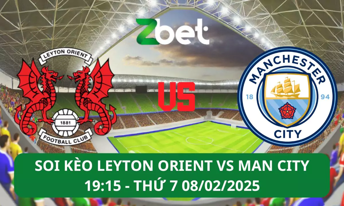 Nhận định soi kèo Leyton Orient vs Man City, 19h15 08/02/2025 – FA Cup