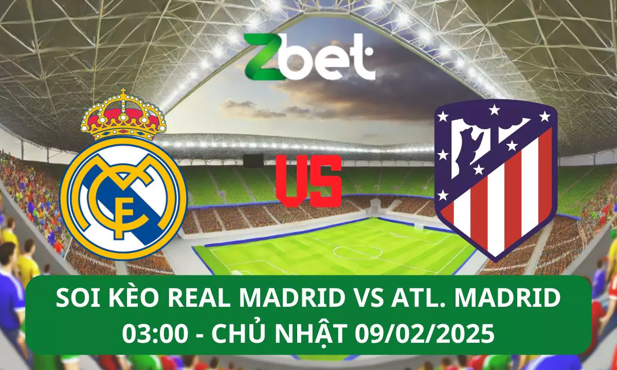Nhận định soi kèo Real Madrid vs Atletico Madrid, 03h00 09/02/2025 – La Liga
