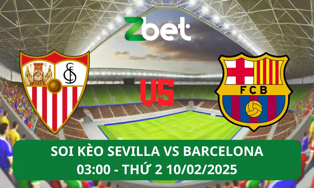Nhận định soi kèo Sevilla vs Barcelona, 03h00 10/02/2025 – La Liga
