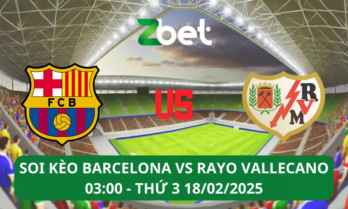 Nhận định soi kèo Barcelona vs Rayo Vallecano, 03h00 18/02/2025 – La Liga