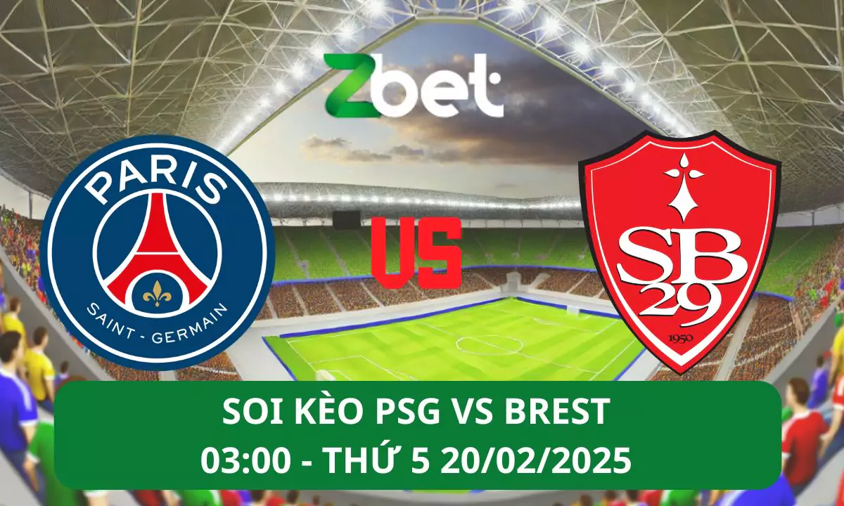 Nhận định soi kèo PSG vs Brest, 03h00 20/02/2025 – Champions League
