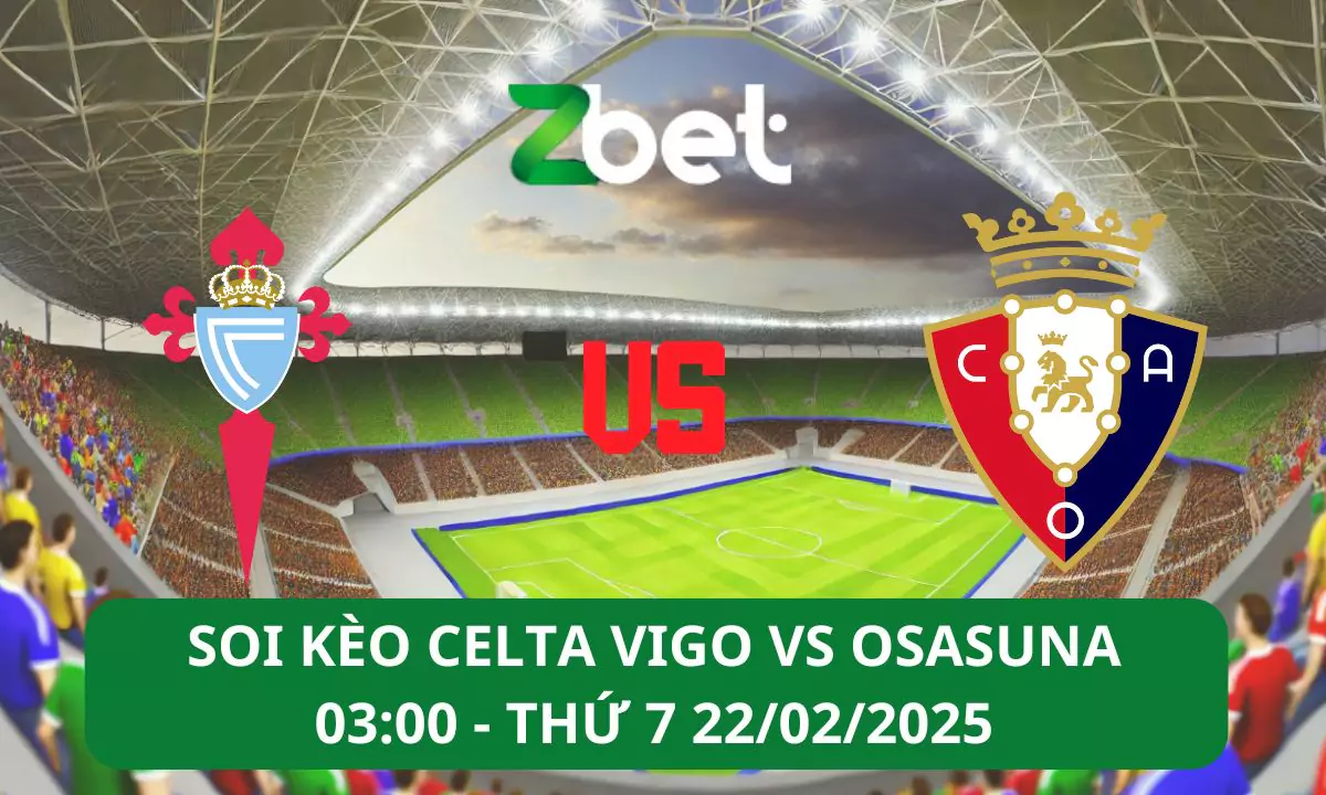 Nhận định soi kèo Celta Vigo vs Osasuna, 03h00 22/02/2025 – La Liga