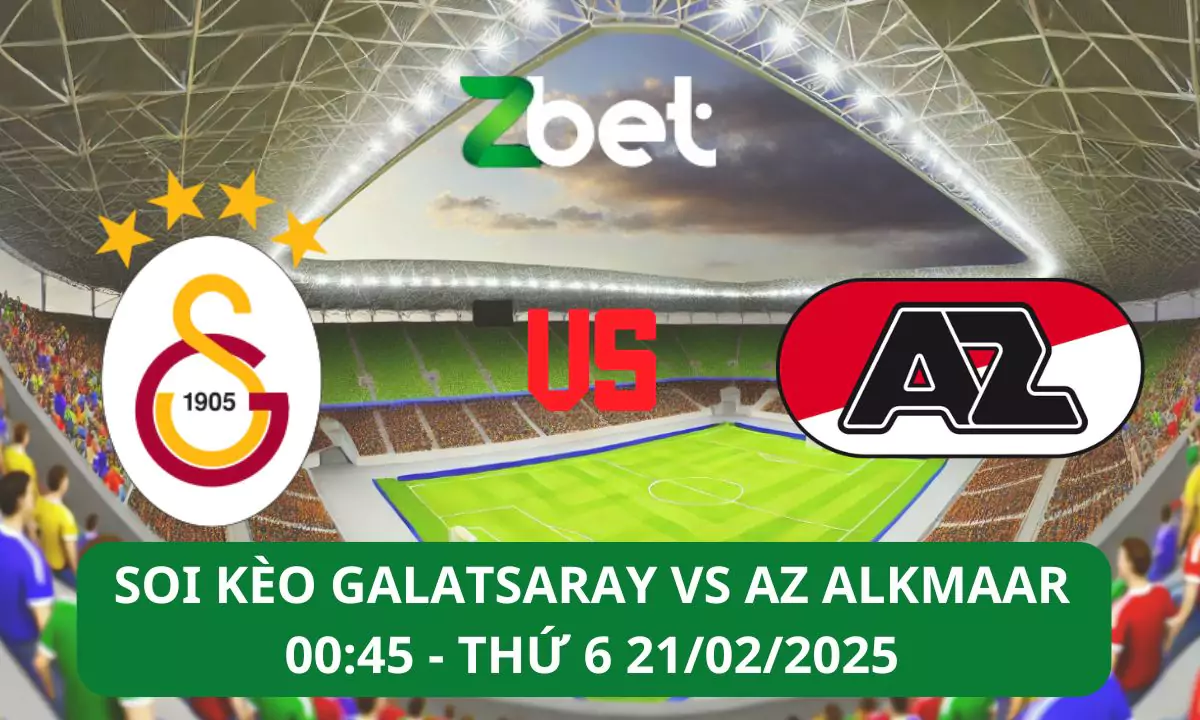 Nhận định soi kèo Galatasaray vs AZ Alkmaar, 00h45 21/02/2025 – Europa League