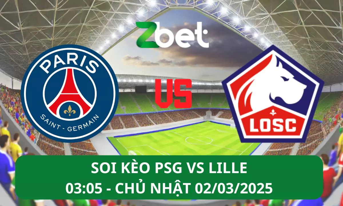 Nhận định soi kèo PSG vs Lille, 03h05 02/03/2025 – Ligue 1