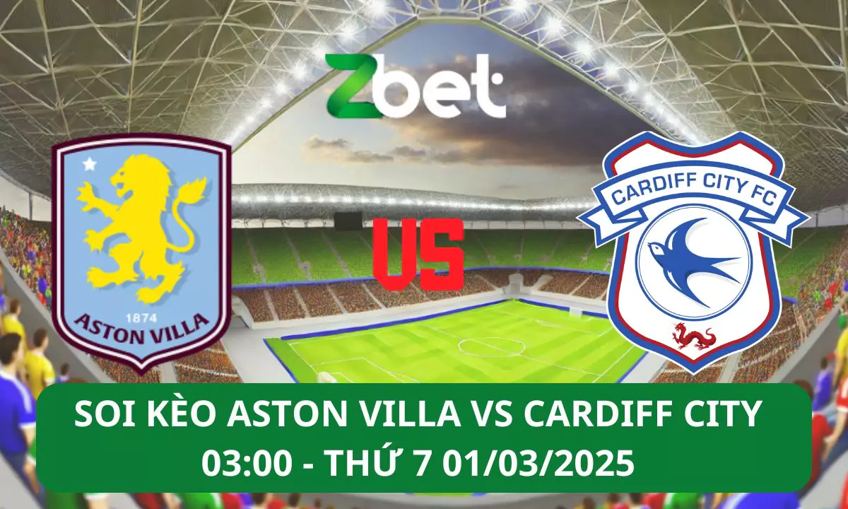 Nhận định soi kèo Aston Villa vs Cardiff City, 03h00 01/03/2025 – FA Cup