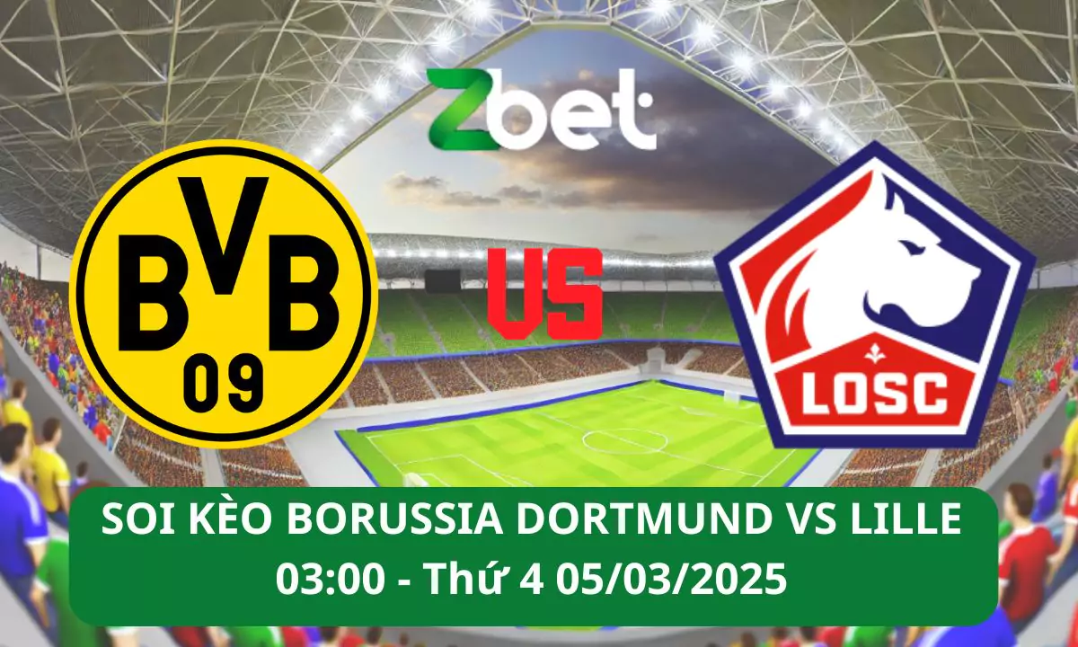 Nhận định soi kèo Borussia Dortmund vs Lille, 03h00 05/03/2025 – Champions League