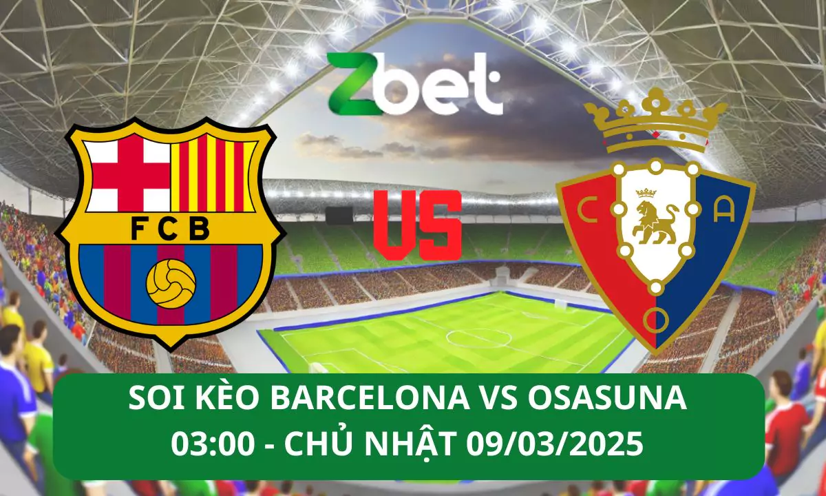 Nhận định soi kèo Barcelona vs Osasuna, 03h00 09/03/2025 – La Liga