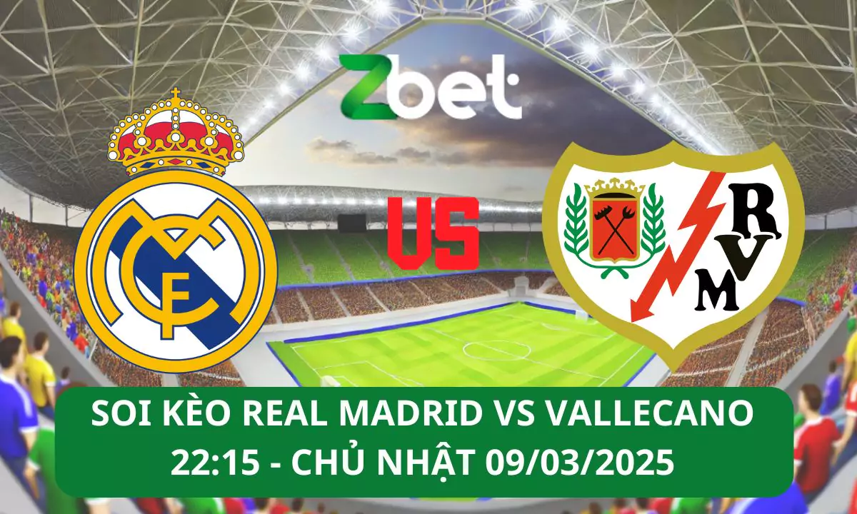 Nhận định soi kèo Real Madrid vs Rayo Vallecano, 22h15 09/03/2025 – La Liga