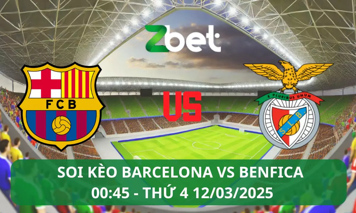 Nhận định soi kèo Barcelona vs Benfica, 00h45 12/03/2025 – Champions League