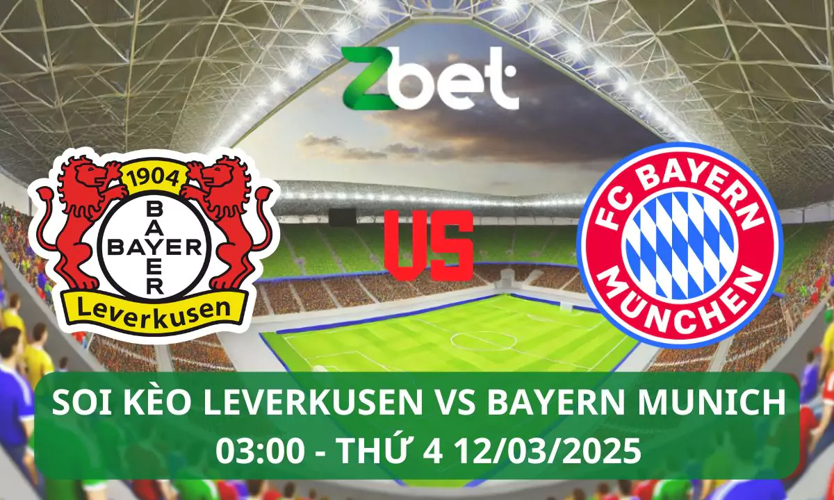 Nhận định soi kèo Bayer Leverkusen vs Bayern Munich, 03h00 12/03/2025 – Champions League