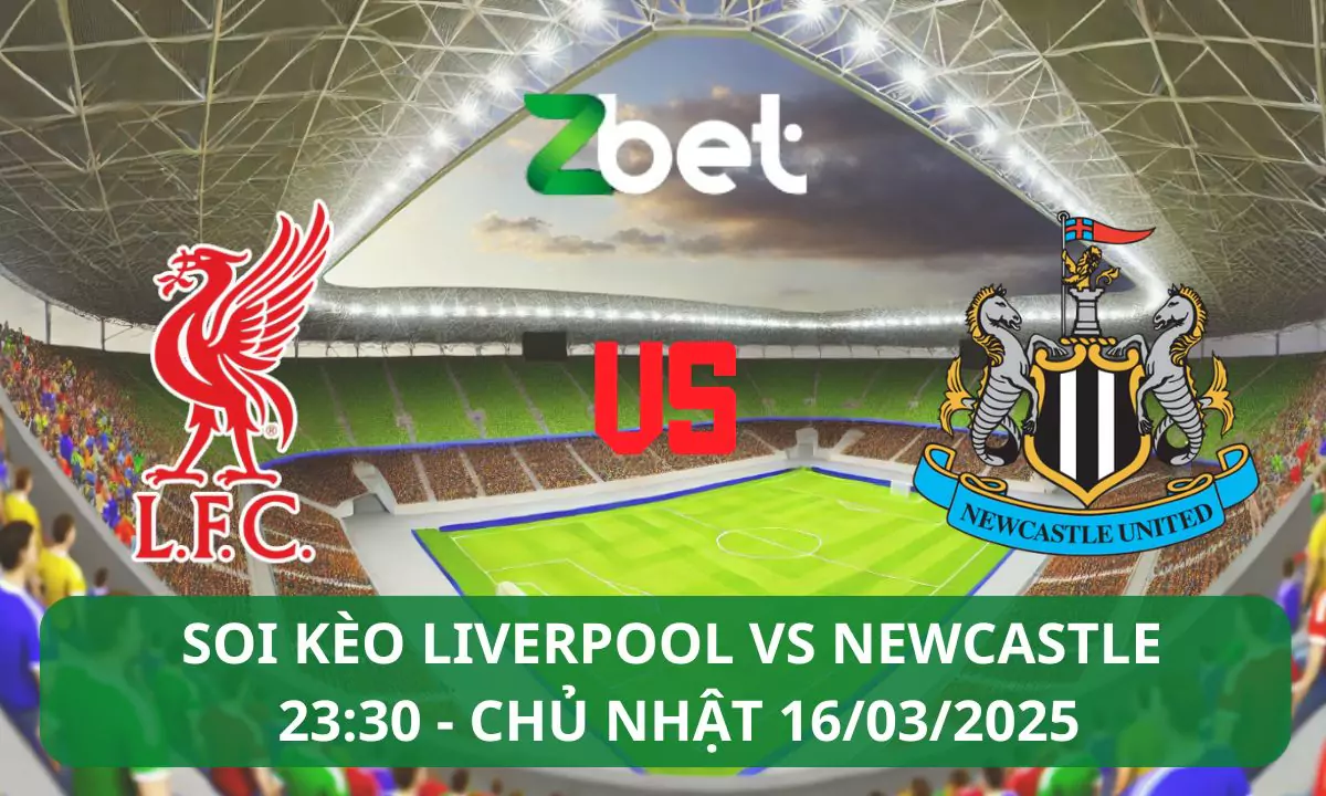 Nhận định soi kèo Liverpool vs Newcastle, 23h30 16/03/2025 – EFL Cup