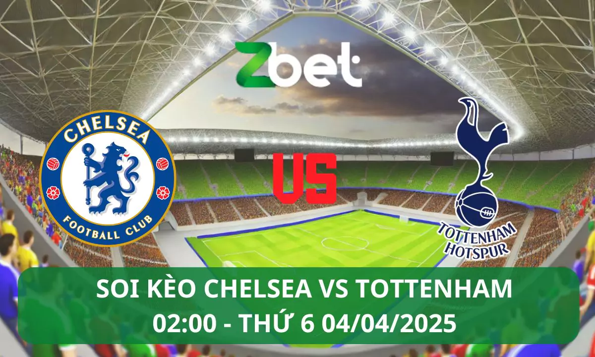 Nhận định soi kèo Chelsea vs Tottenham, 02h00 04/04/2025 – Ngoại hạng Anh