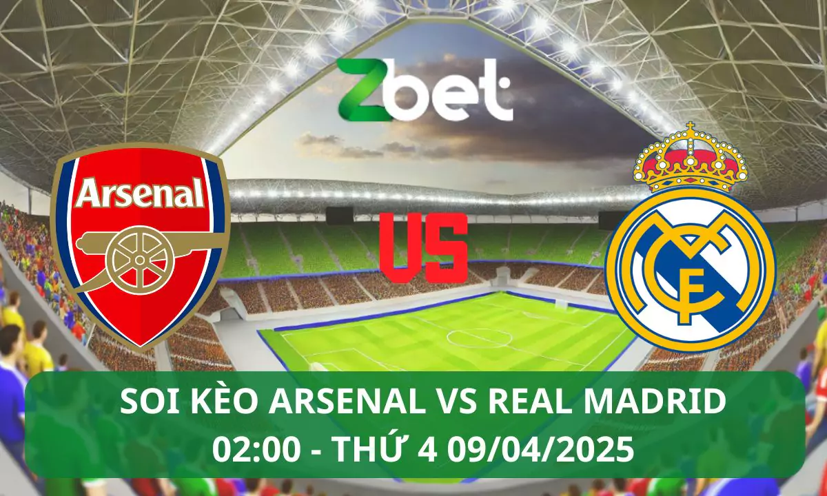 Nhận định soi kèo Arsenal vs Real Madrid, 02h00 09/04/2025 – Champions League