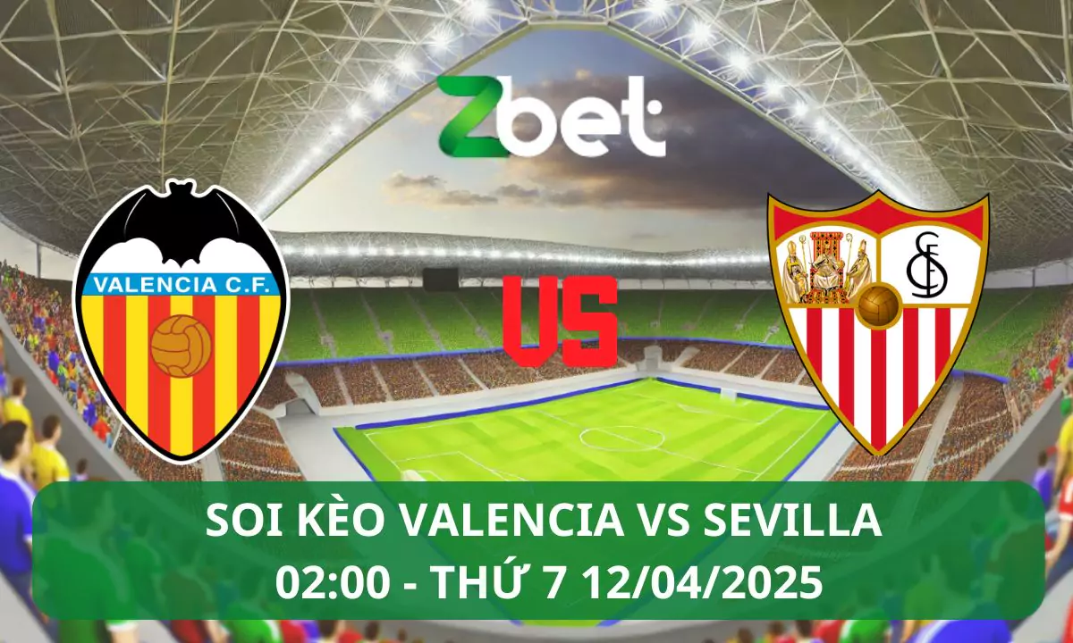 Nhận định soi kèo Valencia vs Sevilla, 02h00 12/04/2025 – La Liga