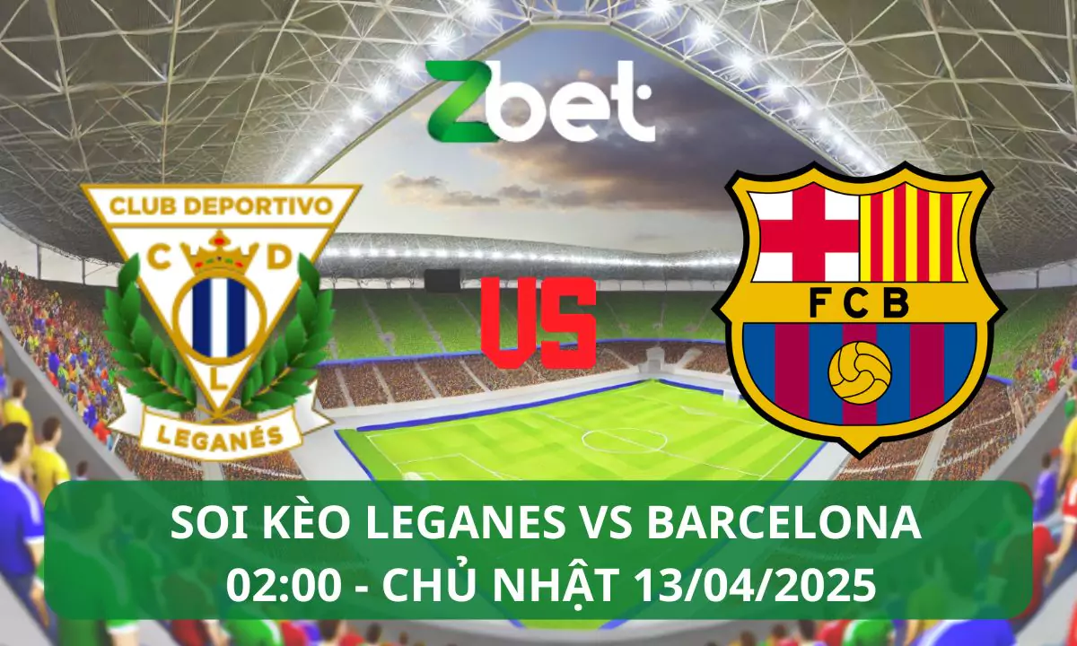 Nhận định soi kèo Leganes vs Barcelona, 02h00 13/04/2025 – La Liga