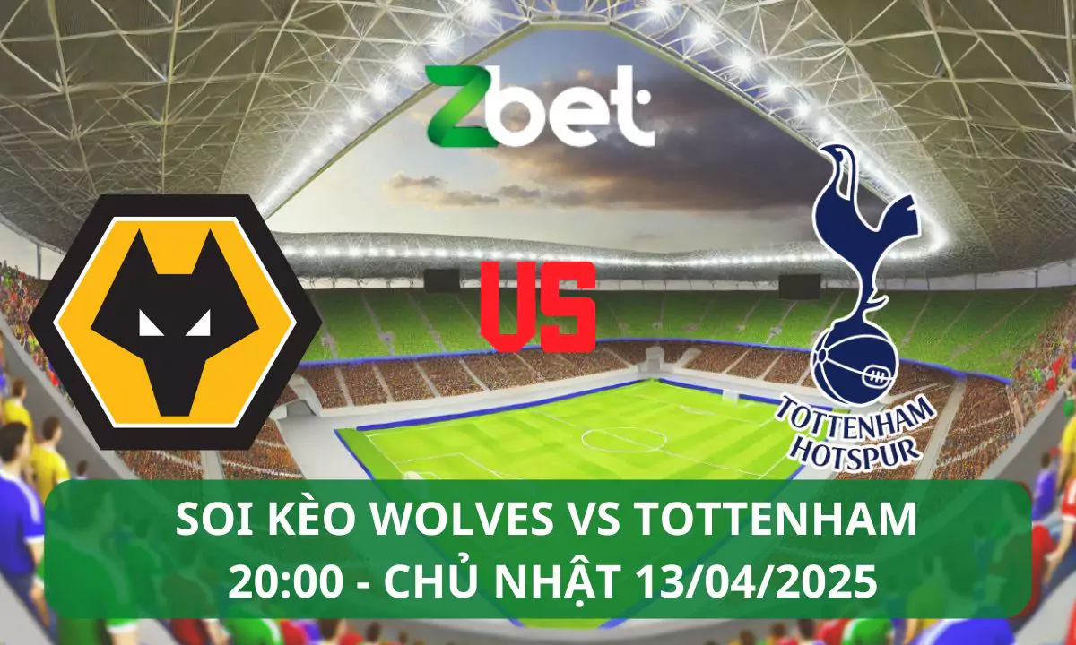 Nhận định soi kèo Wolves vs Tottenham, 20h00 13/04/2025 – Ngoại hạng Anh