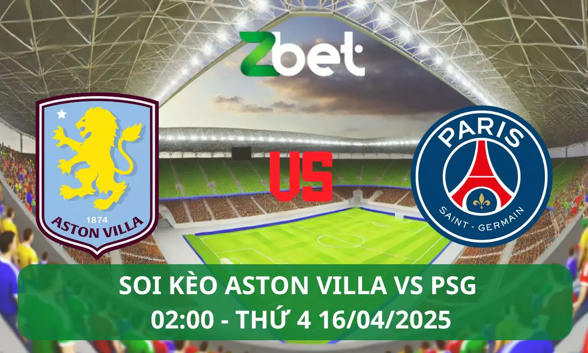 Nhận định soi kèo Aston Villa vs PSG, 02h00 16/04/2025 – Champions League