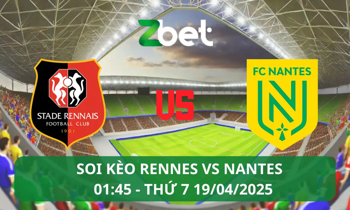 Nhận định soi kèo Rennes vs Nantes, 01h45 19/04/2025 – Ligue 1