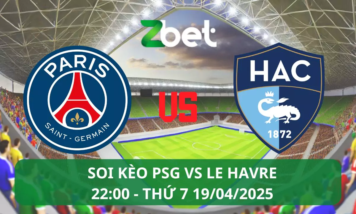 Nhận định soi kèo PSG vs Le Havre, 22h00 19/04/2025 – Ligue 1