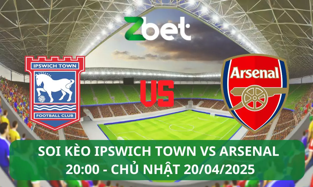 Nhận định soi kèo Ipswich Town vs Arsenal, 20h00 20/04/2025 – Ngoại hạng Anh