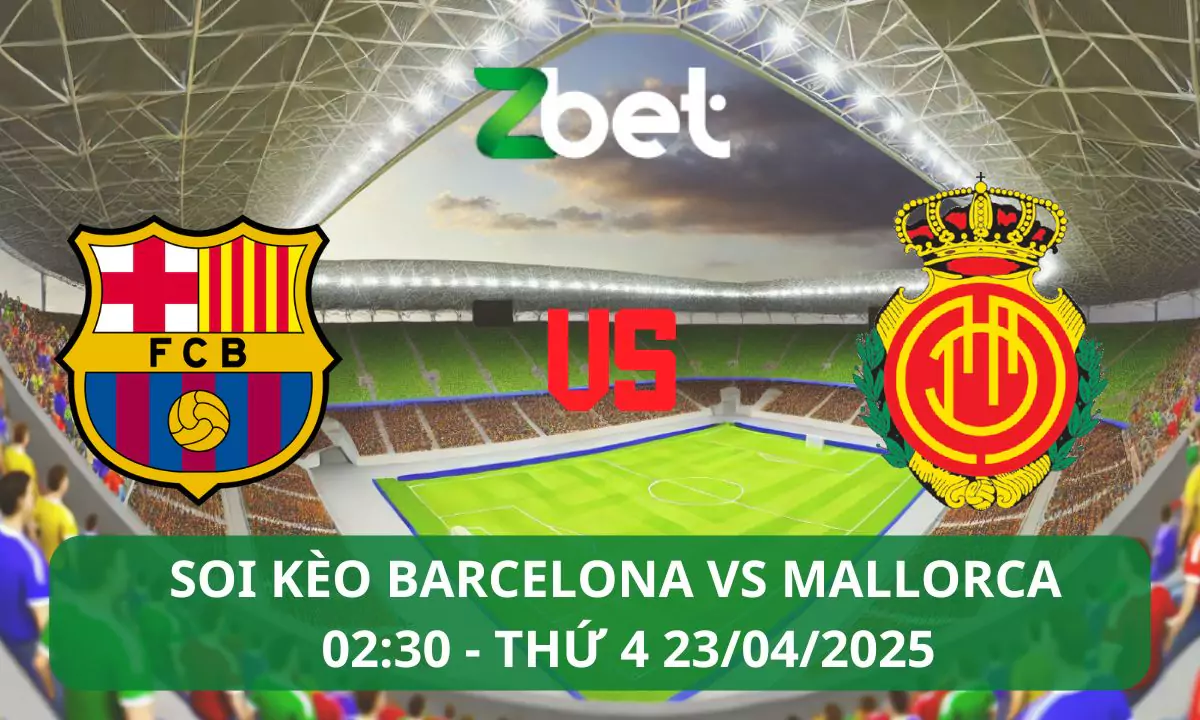 Nhận định soi kèo Barcelona vs Mallorca, 02h30 23/04/2025 – La Liga