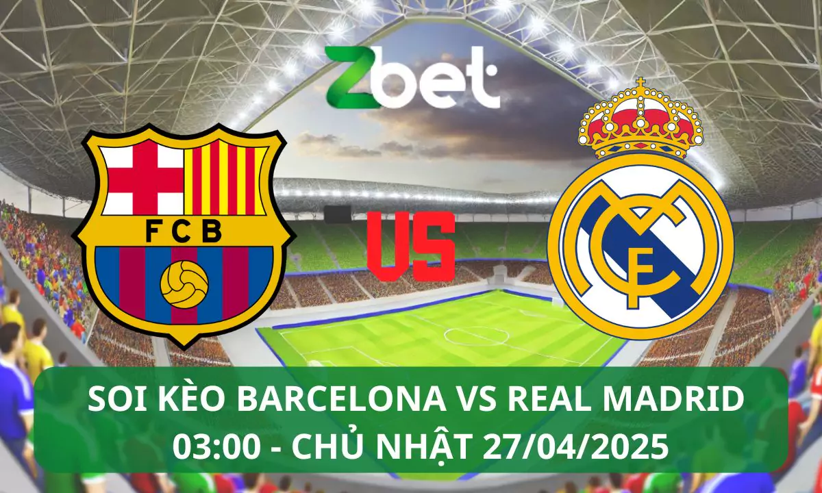 Nhận định soi kèo Barcelona vs Real Madrid, 03h00 27/04/2025 – Copa del Rey