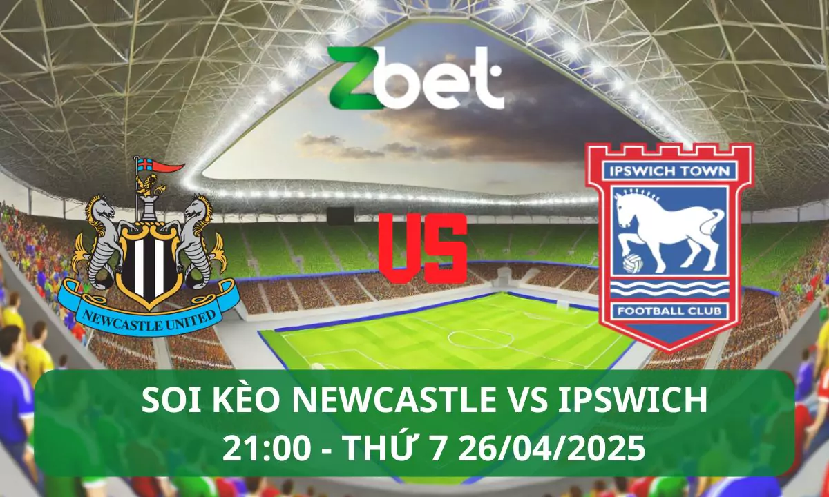 Nhận định soi kèo Newcastle vs Ipswich, 21h00 26/04/2025 – Ngoại hạng Anh