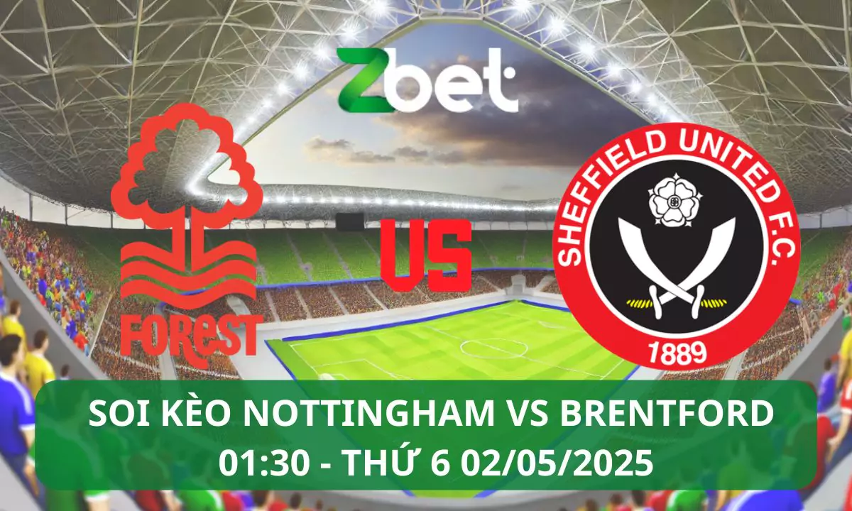Nhận định soi kèo Nottingham vs Brentford, 01h30 02/05/2025 – Ngoại hạng Anh