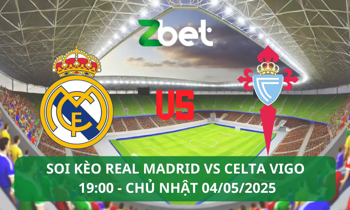Nhận định soi kèo Real Madrid vs Celta Vigo, 19h00 04/05/2025 – La Liga
