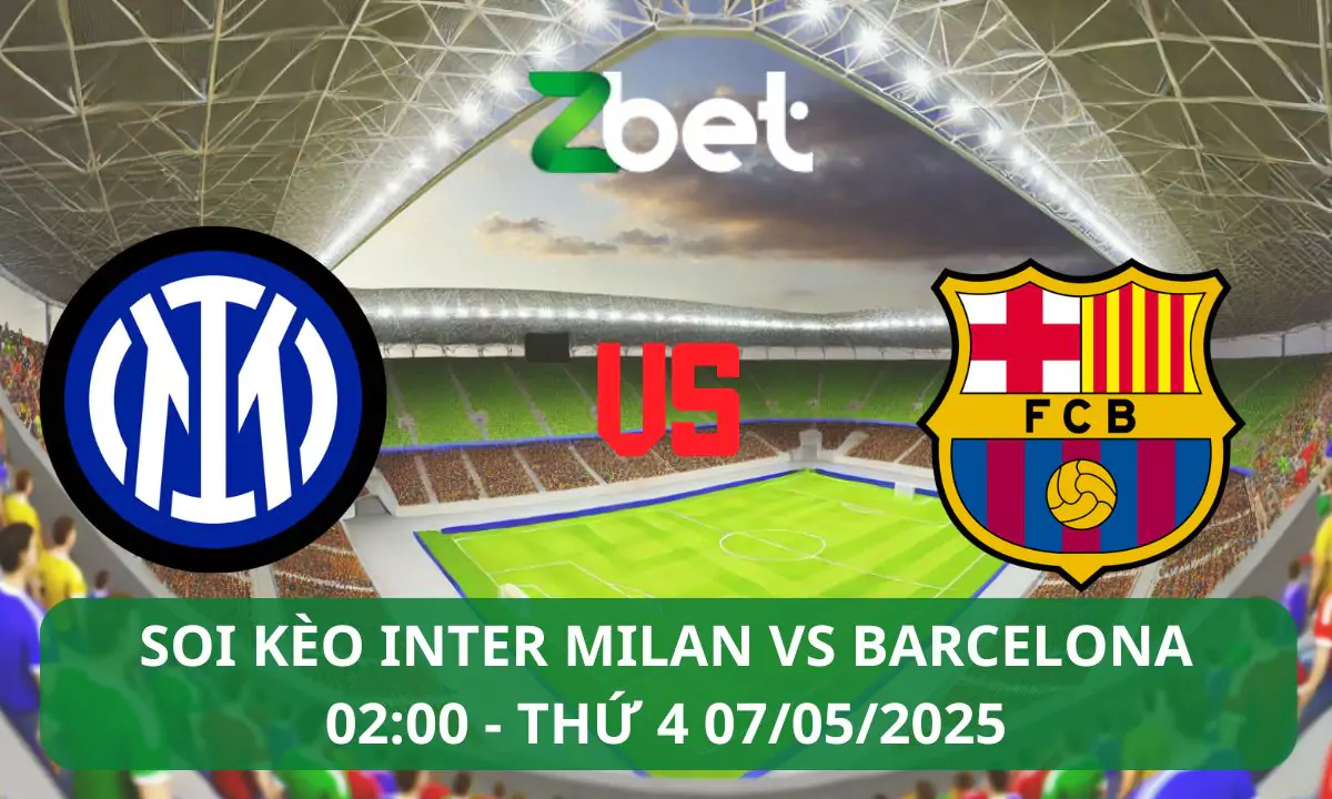 Nhận định soi kèo Inter Milan vs Barcelona, 02h00 07/05/2025 – Champions League