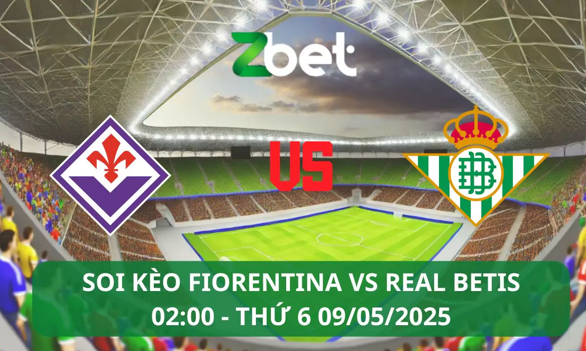 Nhận định soi kèo Fiorentina vs Real Betis, 02h00 09/05/2025 – Conference League