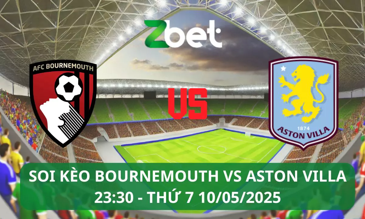 Nhận định soi kèo Bournemouth vs Aston Villa, 23h30 10/05/2025 – Ngoại hạng Anh