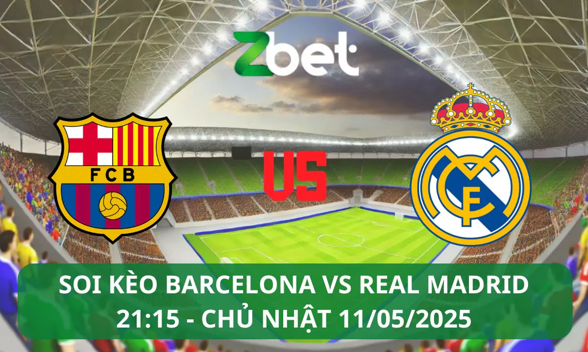 Nhận định soi kèo Barcelona vs Real Madrid, 21h15 11/05/2025 – La Liga