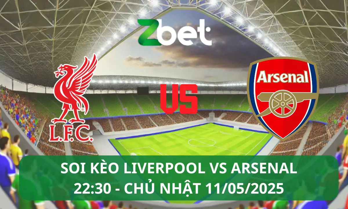 Nhận định soi kèo Liverpool vs Arsenal, 22h30 11/05/2025 – Ngoại hạng Anh