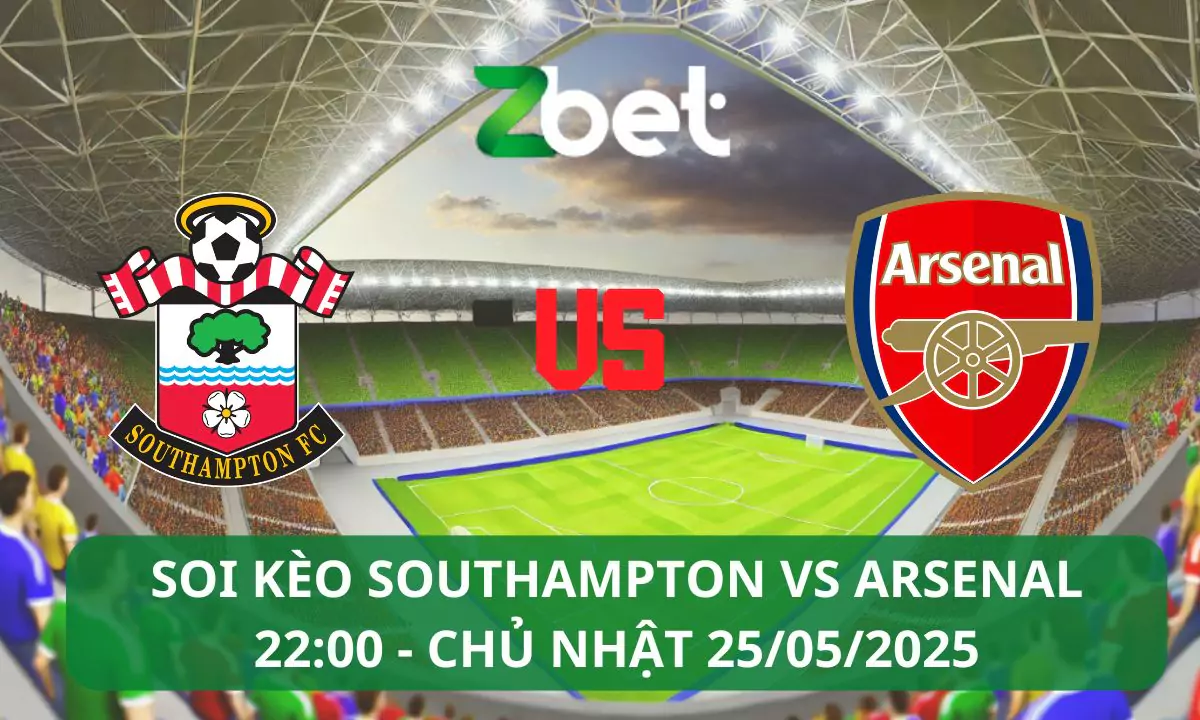 Nhận định soi kèo Southampton vs Arsenal, 22h00 25/05/2025 – Ngoại hạng Anh